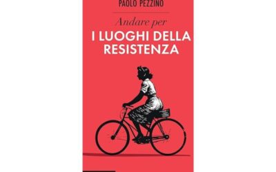 “I luoghi della Resistenza” di Paolo Pezzino