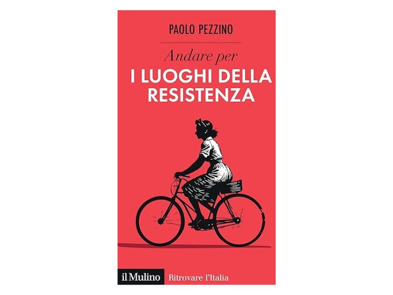 “I luoghi della Resistenza” di Paolo Pezzino